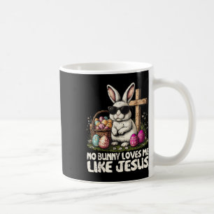 Happy Easter No Bunny Loves Me Like Jesus Christia Coffee Mug