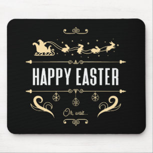 Happy Easter. Oh, Wait... - Santa and Bunny Sleigh Mouse Pad