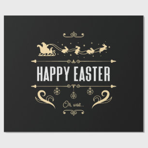 Happy Easter. Oh, Wait... - Santa and Bunny Sleigh Wrapping Paper