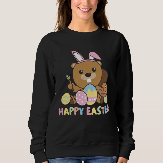 Happy Easter Sweet Beaver For Easter With Easter E Sweatshirt (Front)