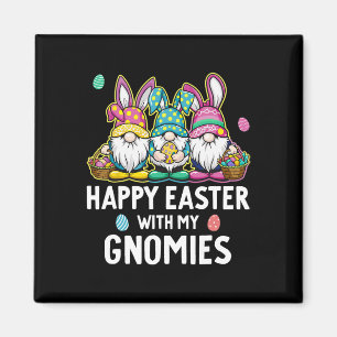 Happy Easter With My Gnomies Girls Kids Women East Magnet