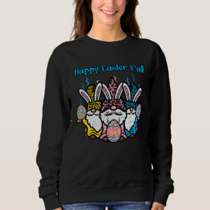 Happy Easter Yall Rabbit Gnomes Women Girls Kids T Sweatshirt