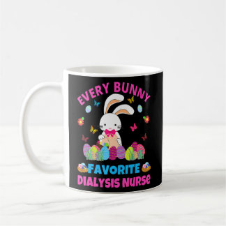Happy Easterday Every Bunny Is Favourite Dialysis  Coffee Mug