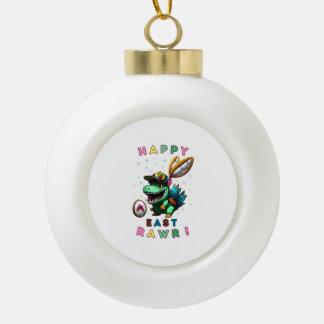 Happy Eastrawr - Dinosur t-shirt design Ceramic Ball Christmas Ornament