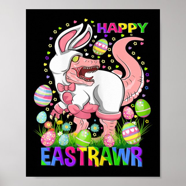 Happy Eastrawr Funny T Rex Easter Day Dinosaur  Poster (Front)