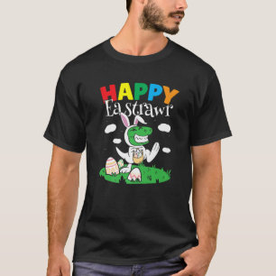 Happy Eastrawr Rex Dinosaur Easter Day Bunny Egg H T-Shirt