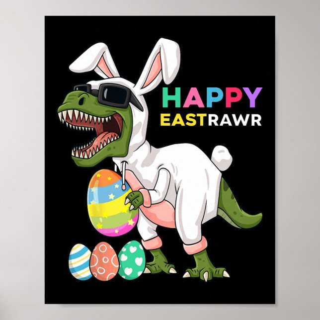 Happy Eastrawr T Rex Easter Bunny Dinosaur Eggs Bo Poster (Front)