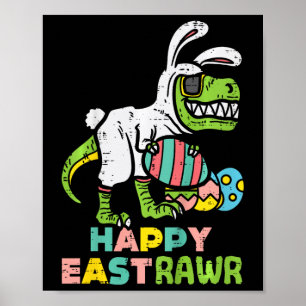 Happy Eastrawr Trex Easter Bunny Egg Funny Dinosau Poster