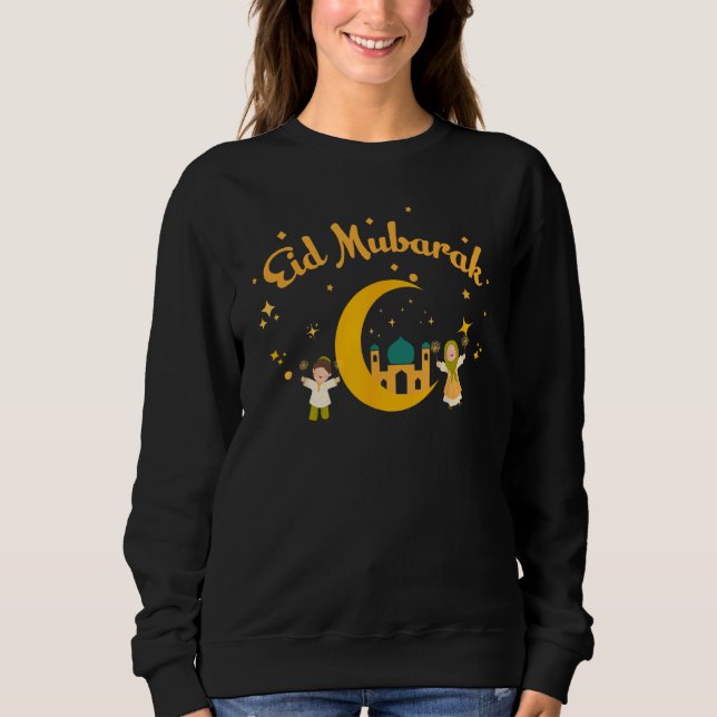 Happy Eid Mubarak for men women son and daughter Sweatshirt (Front)