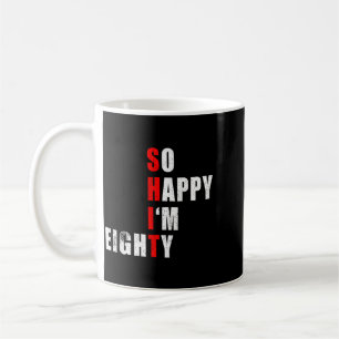 Happy Eighty Funny 80th Birthday Text Quote Gifts Coffee Mug