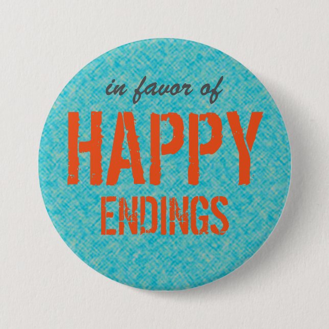 Happy Endings Custom Text 7.5 Cm Round Badge (Front)