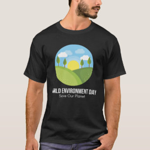 Happy Environment Day Our Planet 27 T-Shirt