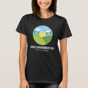 Happy Environment Day Our Planet  27 T-Shirt