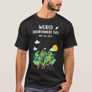 Happy Environment Day Our Planet  6 T-Shirt