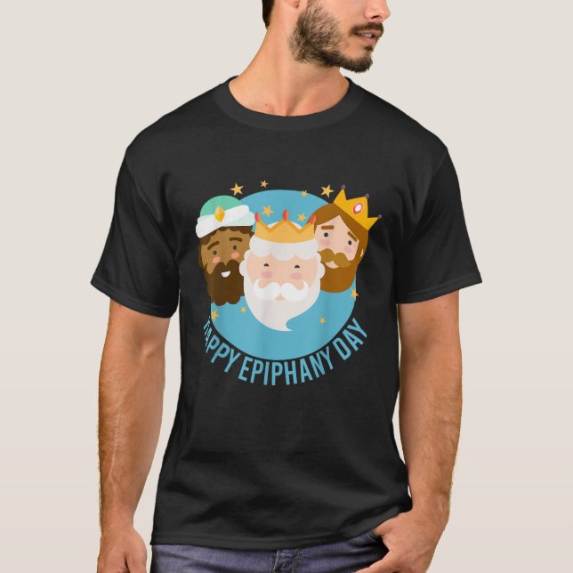Happy Epiphany Day Three Kings Day  T-Shirt (Front)