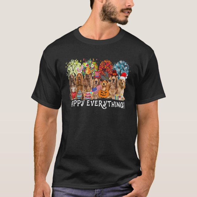 Happy Everything Cocker Spaniel Dog Seasons All Ye T-Shirt (Front)