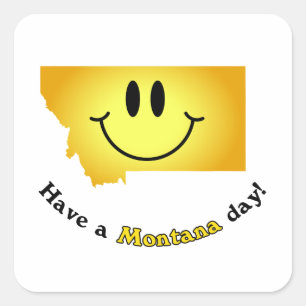 Happy Face - Have a Montana Day! Square Sticker