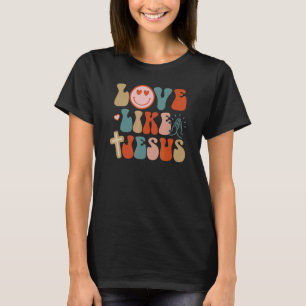 Happy Face Retro Groovy Love Like Jesus Faith Chri T-Shirt