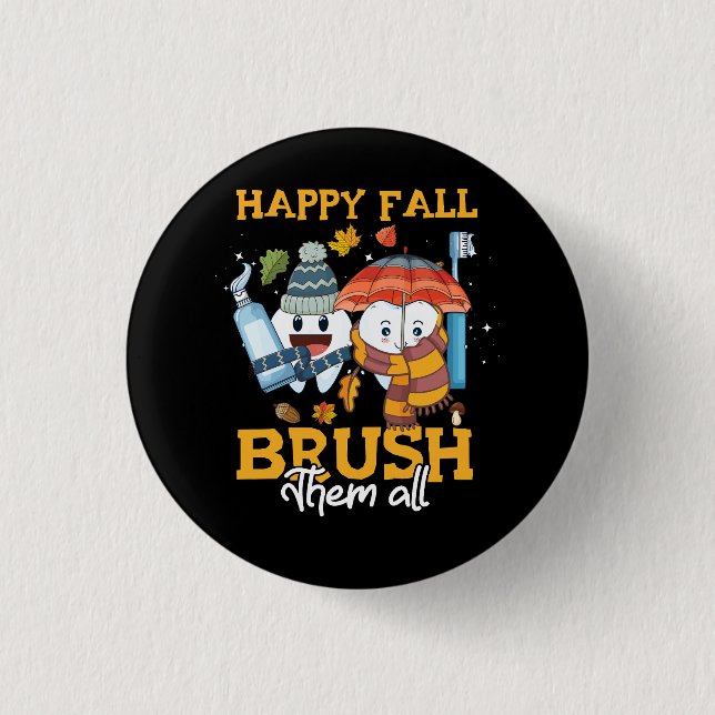 Happy Fall Brush Them All Autumn Clean Them All Th 3 Cm Round Badge (Front)