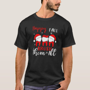 Happy Fall Brush Them All Dental Dentist Squad Chr T-Shirt
