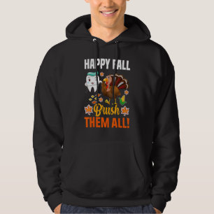 Happy Fall Brush Them All Dental Dentist Squad Tha Hoodie
