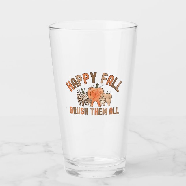 Happy Fall Brush Them All Dental Dentist Teeth Glass (Front)