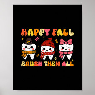 Happy Fall Brush Them All Dental Thanksgiving Autu Poster
