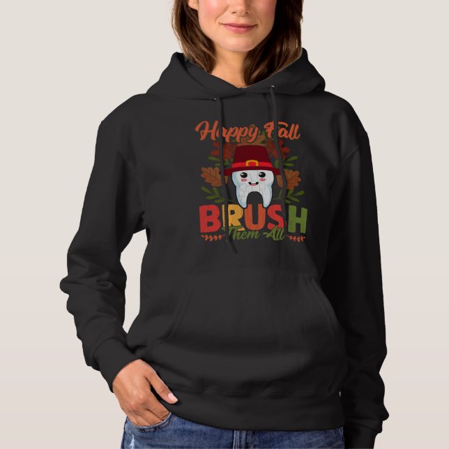 Happy Fall Brush Them All  Dentist Dental Graphic Hoodie (Front)