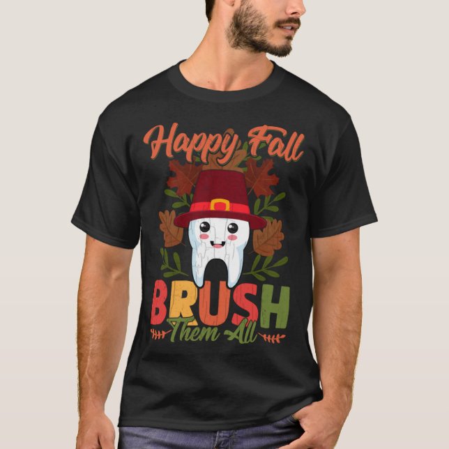 Happy Fall Brush Them All  Dentist Dental Graphic T-Shirt (Front)
