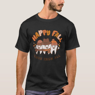 Happy Fall Brush Them All Dentist Teeth Thanksgivi T-Shirt