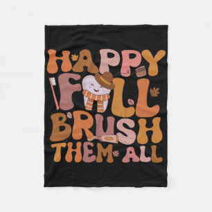 Happy Fall Brush Them All Paediatrics Dentist Dent Fleece Blanket