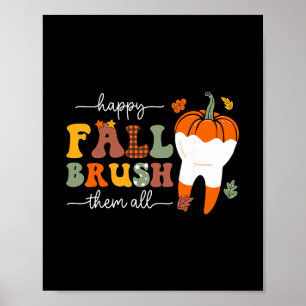 Happy Fall Brush Them All Pumpkin Dental Crew Than Poster