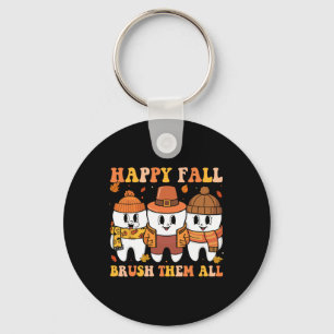 Happy Fall Brush Them All Teeth Thanksgiving Denta Key Ring
