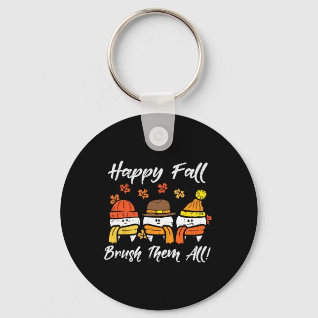 Happy Fall Brush Them All Teeth Thanksgiving Denta Key Ring (Front)