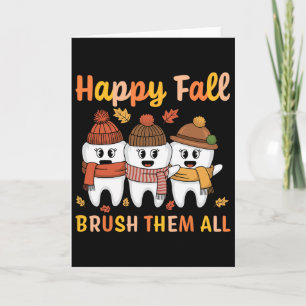 Happy Fall Brush Them All Teeth Thanksgiving Denti Card