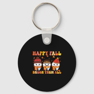 Happy Fall Brush Them Teeth Dentist Dental Thanksg Key Ring