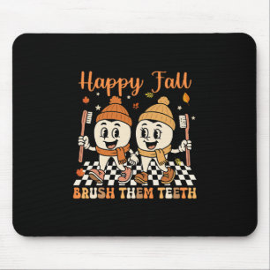 Happy Fall Brush Them Teeth Dentist Dental Thanksg Mouse Pad