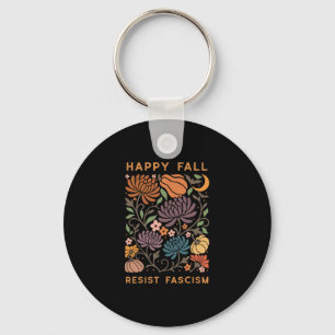 Happy Fall Resist Fascism Trump Halloween Feminist Key Ring