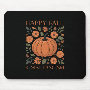 Happy Fall Resist Fascism Trump Halloween Feminist Mouse Pad