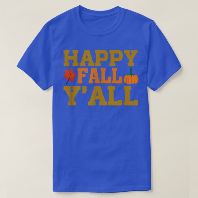 Happy Fall To You All Thanksgiving Special Holiday T-Shirt (Design Front)