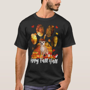 Happy Fall Y All Thanksgiving Chihuahua Pilgrim Do T-Shirt