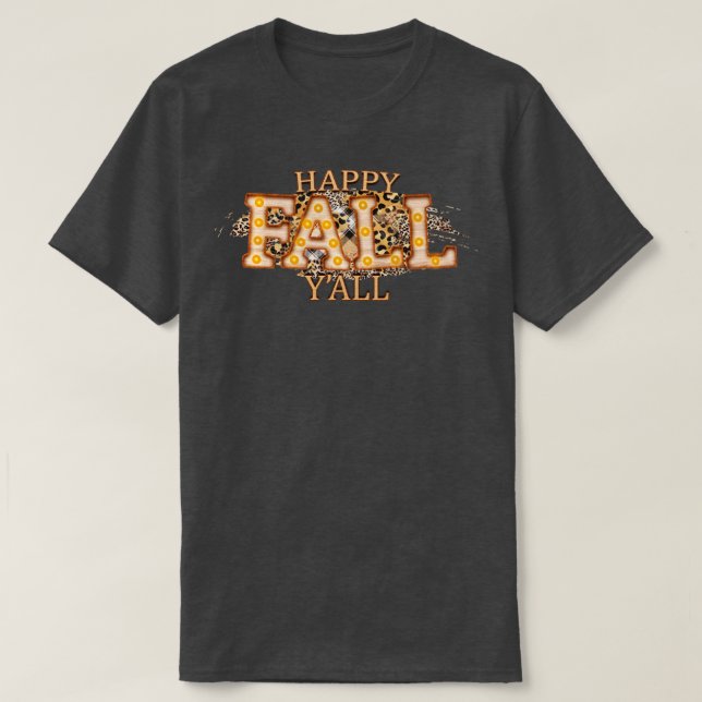 Happy Fall Yall7 1 T-Shirt (Design Front)