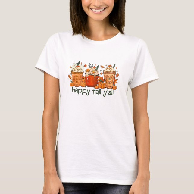 Happy Fall Y'all, Autumn and Pumpkin Spice T-Shirt (Front)