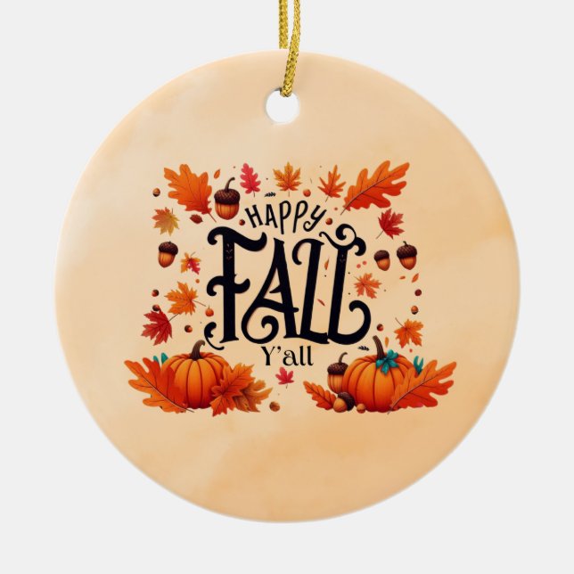 Happy Fall Y'all classic  Ceramic Ornament (Front)