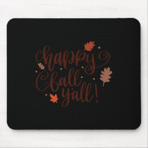 Happy Fall Yall Fall Thanksgiving Autumn Mouse Pad