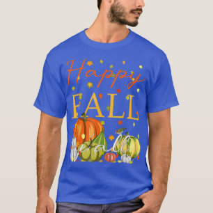 Happy Fall YAll Funny Pumpkin & Autumn Leaves Than T-Shirt