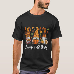 Happy Fall Y'all Gnome Pumpkin Autumn Thanksgiving T-Shirt