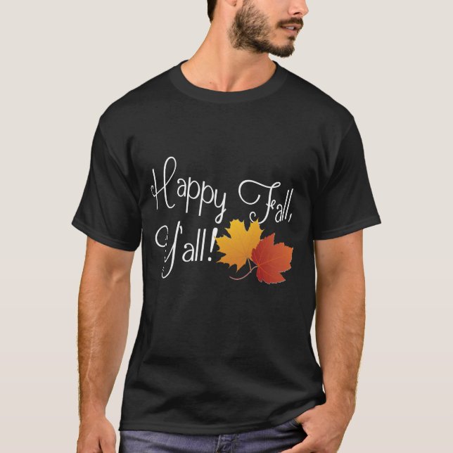 Happy Fall Ya'll It's Autumn Non-Halloween Harvest T-Shirt (Front)