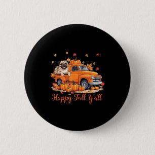 Happy Fall Yall Pug Truck Pumpkin Autumn Fall 6 Cm Round Badge