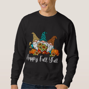Happy Fall Yall Pumpkin Autumn Gnomes Fall Sweatshirt